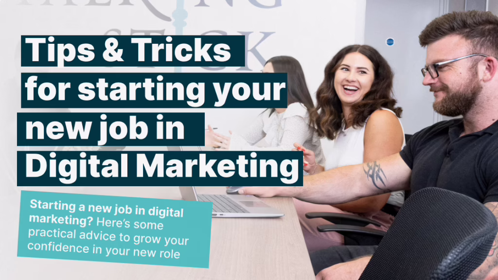 Tips & Tricks for Starting Your New Job in Digital Marketing